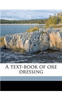 A Text-Book of Ore Dressing