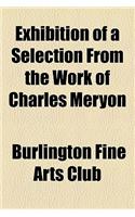 Exhibition of a Selection from the Work of Charles Meryon