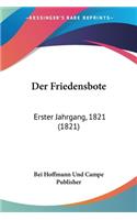 Friedensbote: Erster Jahrgang, 1821 (1821)