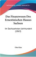 Das Finanzwesen Des Ernestinischen Hauses Sachsen