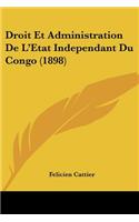 Droit Et Administration De L'Etat Independant Du Congo (1898)