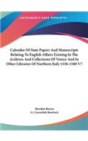 Calendar of State Papers and Manuscripts Relating to English Affairs Existing in the Archives and Collections of Venice and in Other Libraries of Northern Italy 1558-1580 V7