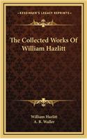 Collected Works Of William Hazlitt