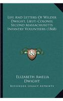 Life And Letters Of Wilder Dwight, Lieut.-Colonel Second Massachusetts Infantry Volunteers (1868)