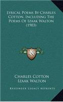 Lyrical Poems by Charles Cotton, Including the Poems of Izaak Walton (1903)