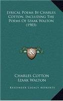 Lyrical Poems by Charles Cotton, Including the Poems of Izaak Walton (1903)