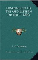 Lunenburgh Or The Old Eastern District (1890)