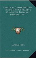 Practical Graphology Or The Science Of Reading Character Through Handwriting