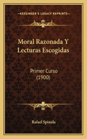 Moral Razonada Y Lecturas Escogidas