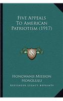Five Appeals To American Patriotism (1917)