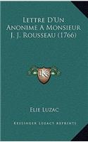 Lettre D'Un Anonime A Monsieur J. J. Rousseau (1766)