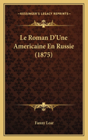 Le Roman D'Une Americaine En Russie (1875)
