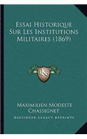 Essai Historique Sur Les Institutions Militaires (1869)