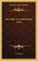 Lime-Sulfur As A Summer Spray (1911)