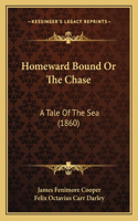 Homeward Bound Or The Chase: A Tale Of The Sea (1860)