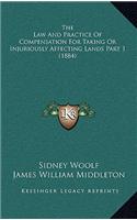 The Law And Practice Of Compensation For Taking Or Injuriously Affecting Lands Part 1 (1884)