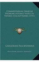 Commentarium Graecae Pronunciationis Notis In Veteres Inscriptiones (1751)