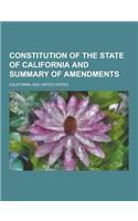 Constitution of the State of California and Summary of Amendments: (English)