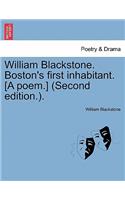 William Blackstone. Boston's First Inhabitant. [a Poem.] (Second Edition.).