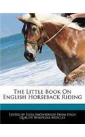 The Little Book on English Horseback Riding