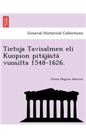 Tietoja Tavisalmen eli Kuopion pitäjästä vuosilta 1548-1626.