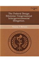 The Federal Design Dilemma: Congressional Intergovernmental Delegation