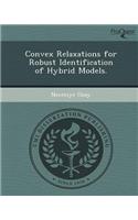 Convex Relaxations for Robust Identification of Hybrid Models