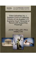 Eldon Industries Inc. V. Superior Court of California, County of Los Angeles U.S. Supreme Court Transcript of Record with Supporting Pleadings