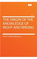 The Origin of the Knowledge of Right and Wrong