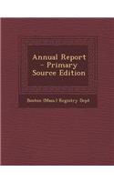 Annual Report - Primary Source Edition: (English)