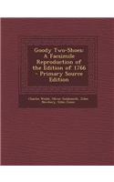 Goody Two-Shoes: A Facsimile Reproduction of the Edition of 1766 - Primary Source Edition