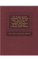 The People's Pocket Dictionary of the Holy Bible: An Every Day Companion for Teachers and Readers of the Scriptures