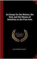 An Essay On the Nature, the End, and the Means of Imitation in the Fine Arts