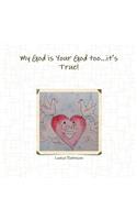 My God is Your God Too...it's True!: (English)