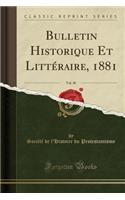 Bulletin Historique Et LittÃ©raire, 1881, Vol. 30 (Classic Reprint)