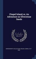 Chapel Island; Or, an Adventure on Ulverstone Sands