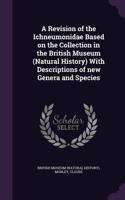 A Revision of the Ichneumonidae Based on the Collection in the British Museum (Natural History) With Descriptions of new Genera and Species