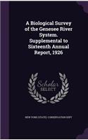 A Biological Survey of the Genesee River System. Supplemental to Sixteenth Annual Report, 1926