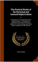 The Poetical Works of the Reverend and Learned Ralph Erskine ...