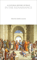 Cultural History of Peace in the Renaissance