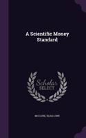 A Scientific Money Standard