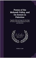 Poems of the Mohawk Valley, and On Scenes in Palestine