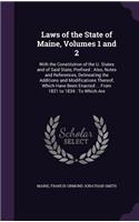 Laws of the State of Maine, Volumes 1 and 2