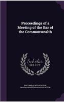 Proceedings of a Meeting of the Bar of the Commonwealth