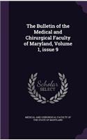 The Bulletin of the Medical and Chirurgical Faculty of Maryland, Volume 1, Issue 9