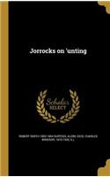 Jorrocks on 'Unting