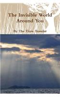 The Invisible World Around You