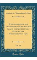 Sitzungsberichte der Philosophisch-Historischen Klasse der Kaiserlichen Akademie der Wissenschaften, 1906, Vol. 152 (Classic Reprint)
