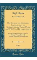 Der Einfluss Der Deutschen Litteratur Auf Die Niederländische Um Die Wende Des XVIII. Und XIX. Jahrhunderts, Vol. 1