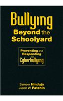 Bullying Beyond the Schoolyard: Preventing and Responding to Cyberbullying